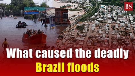 What Caused The Deadly Brazil Floods Youtube