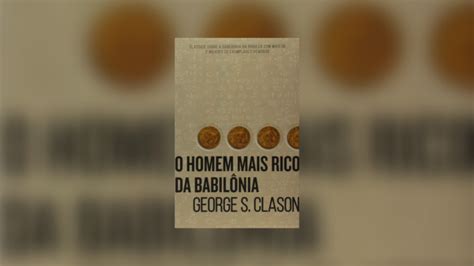 O Homem Mais Rico da Babilônia aprenda as 3 lições do livro