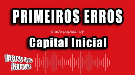 Capital Inicial Primeiros Erros Vers O Karaok Youtube