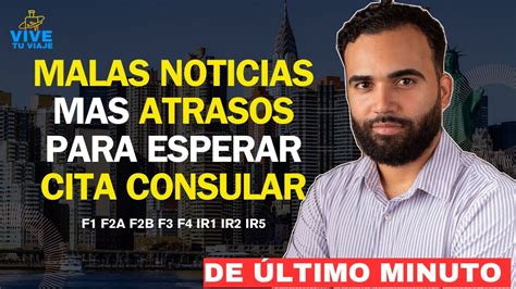 Malas Noticias Centro Nacional De Visa Mas Atrasos Para Llegar Cita