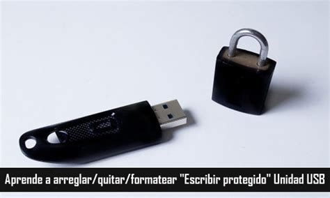 C Mo Quitar La Protecci N Contra Escritura De La Unidad Usb Formas