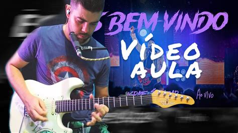 És Bem Vindo Israel Salazar Vídeo Aula Guitarra Youtube