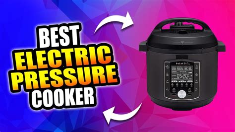 Top 8 Best Electric Pressure Cookers Of 2024 Best Electric Pressure