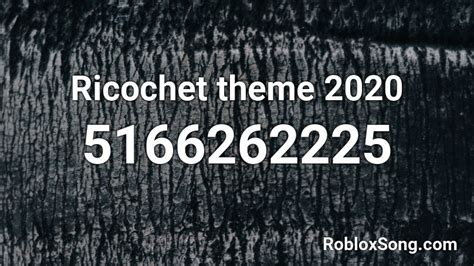 Ricochet Theme 2020 Roblox Id Roblox Music Codes