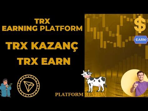 TRON KAZAN TRX EARNİNG PLATFORM TRX EARN PLATFORM REVIEW YouTube