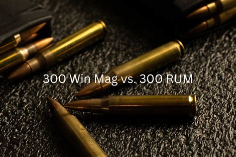 300 Win Mag Vs 300 Rum Caliber Comparison Nifty Outdoorsman