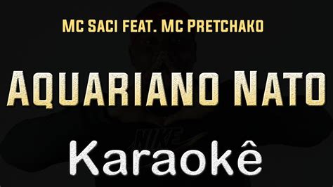 Mc Saci Feat Mc Pretchako Aquariano Nato Karaoke Playback