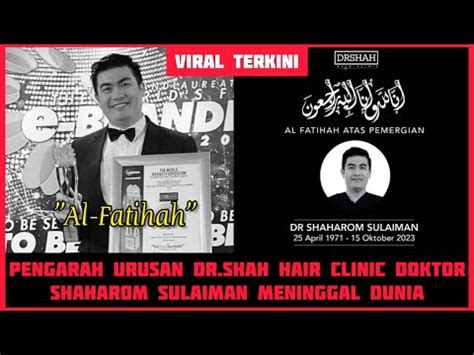 Innalillah Owner Dr Shah Hair Clinic Doktor Shaharom Sulaiman Telah