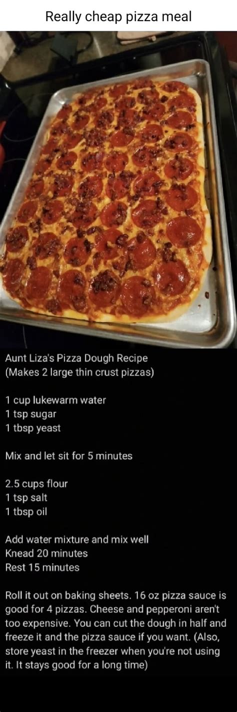 Really Cheap Pizza Meal Aunt Liza S Pizza Dough Recipe Makes 2 Large Thin Crust Pizzas 1 Cup