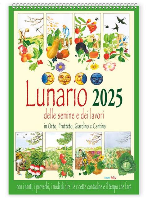 Lunario Delle Semine E Dei Lavori In Orto Frutteto Giardino E Cantina