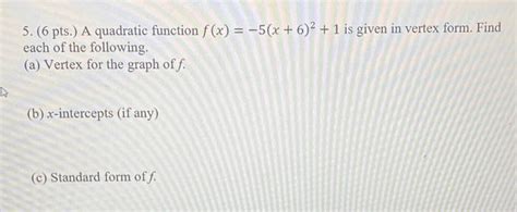 Solved A Quadratic Function F X 5 X 6 2 1 Is Given In