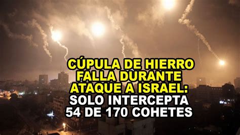 Cúpula de Hierro falla durante ataque a Israel solo detiene 54 de 170