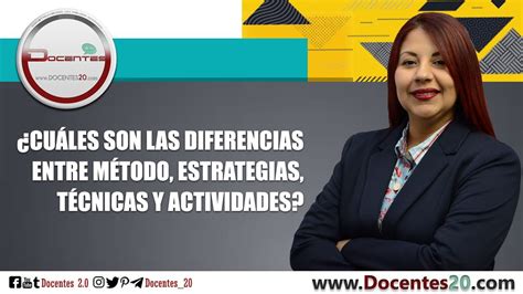 ¿cuÁles Son Las Diferencias Entre MÉtodo Estrategias TÉcnicas Y