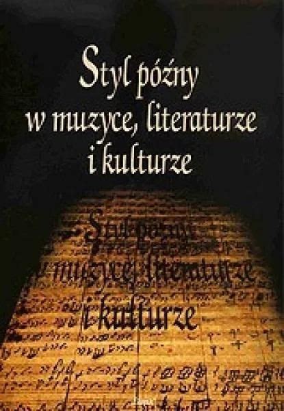 Ksi Ka Styl P Ny W Muzyce Literaturze I Kulturze Akademia Muzyczna W