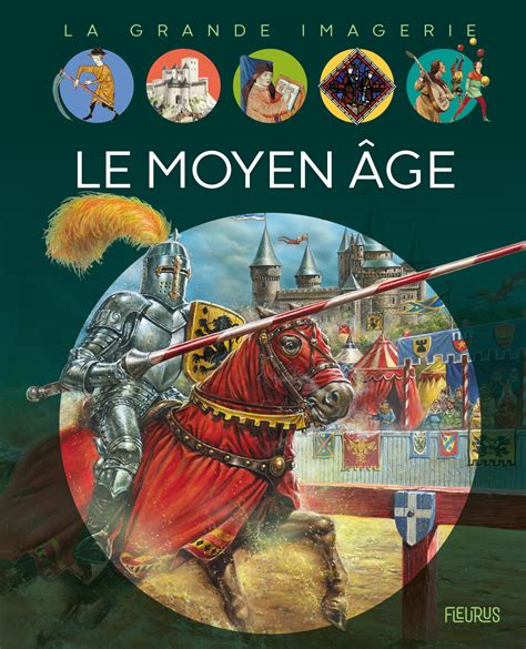 LE MOYEN AGE LA GRANDE IMAGERIE FLEURUS BPE