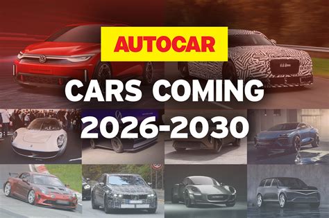 Future cars worth waiting for: 2026-2030 | Autocar
