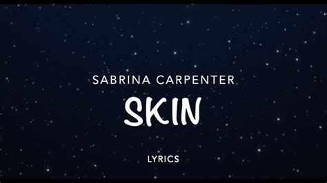 Sabrina Carpenter Skin Lyrics Youtube