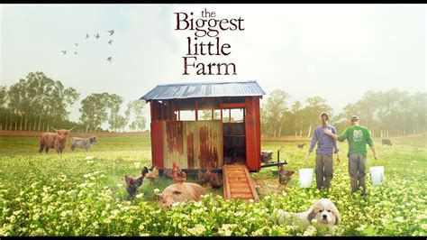 The Biggest Little Farm - Review