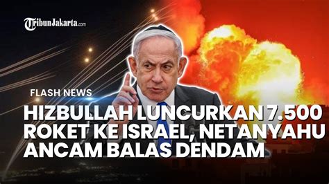 Hizbullah Lebanon Luncurkan Roket Dan Drone Ke Israel Netanyahu