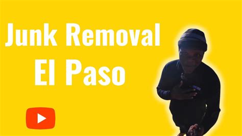 Why EL Paso Why Junk Removal Junk Removal Vlog 14 YouTube