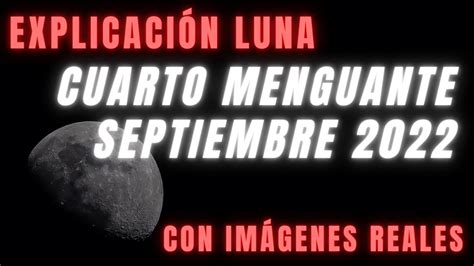 EXPLICACIÓN ASTROLOGÍA LUNA EN EL CUARTO MENGUANTE SEPTIEMBRE 2022 DIA