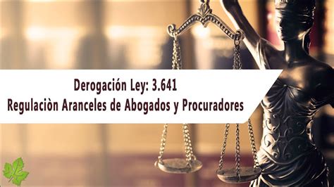 Texto derogación Ley 3641 Regulación honorarios de abogados y