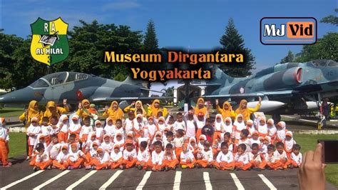 Museum Dirgantara Yogyakarta Tadzabur Alam RA AL HILAL 3 Pucangan