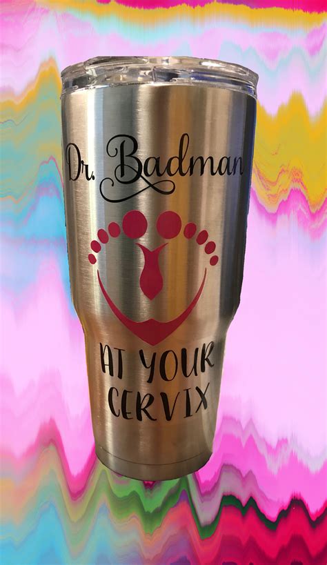 A Stainless Steel Tumbler With The Words Dr Badman All Youre Gravy On It