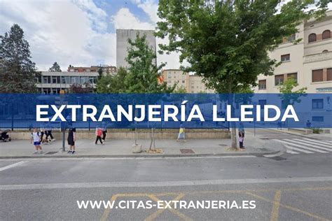 Extranjer A Lleida Cita Previa Horarios Y Tr Mites