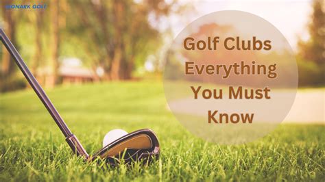 Golf Clubs Everything You Must Know