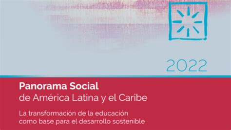 Cepal Lanza La Publicaci N Panorama Social De Am Rica Latina Y El