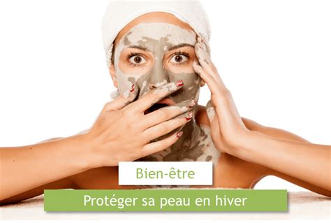 Prot Ger Sa Peau En Hiver