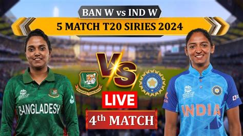 Live Bangladesh Women Vs India Women Ban W Vs Ind W Live Indw Vs