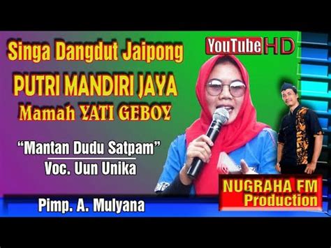 Pmj Mamah Yati Geboy Mantan Dudu Satpam Cover Singa Dangdut Voc Uun