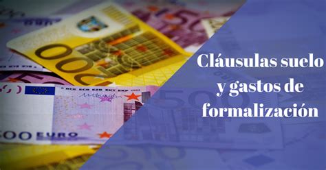 Cláusulas Suelo y gastos de formalización Consulta Triviño Abogados