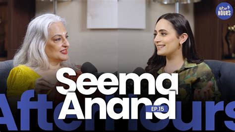 Seema Anand On The Kama Sutra Sex Education And Rejection Bani Anand