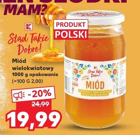 Miód Stąd takie dobre 20 TANIEJ promocja Kaufland Ding pl