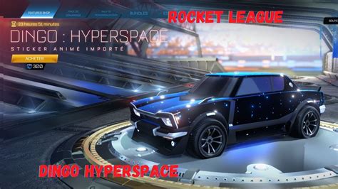 NEW DINGO HYPERSPACE AUTO BOUTIQUE 1 MAI 2022 ROCKET LEAGUE ITEM SHOP