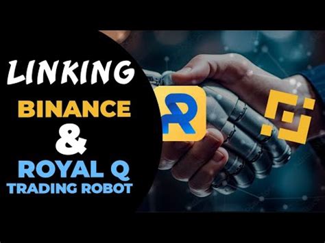 How To Bind Ur ROYAL Q ROBOT WITH BINANCE API YouTube