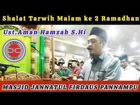 Shalat Tarwih Malam Ke Ramadhan Ustadz Aman Hamzah S Hi Masjid