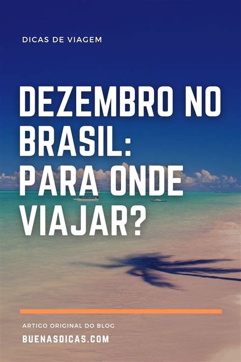 13 destinos de viagem em dezembro Brasil e América do Sul