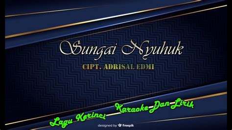 Lagu Kerinci Karaoke Sungai Nyuhuk Cipt Adrizal Edmi Youtube