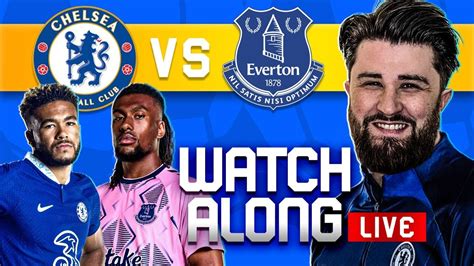 Chelsea Vs Everton Live Stream Watch Along Premier League