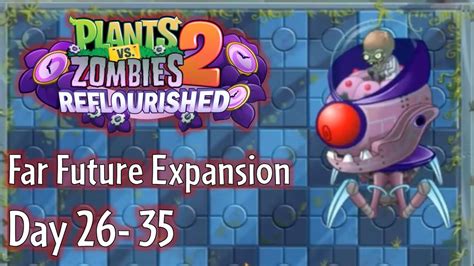 Pvz2 Reflourished Far Future Expansion Day 26 35 Youtube