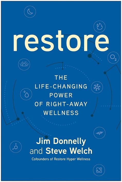 Restore: The Life-Changing Power of Right-Away Wellness by Jim Donnelly