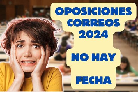 Por qué todavía no hay fecha para las Oposiciones de Correos de 2024