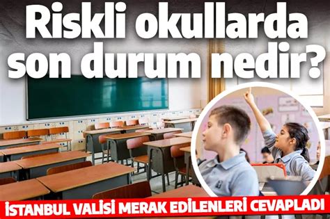 Riskli Okullarda Son Durum Nedir Stanbul Valisi Yerlikaya A Klad