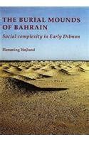 Amazon Burial Mounds Of Bahrain Social Complexity In Early Dilmun