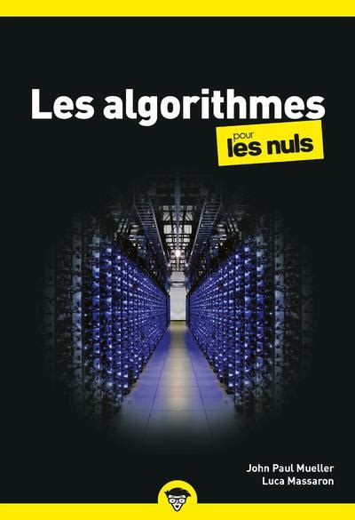 Les Algorithmes Pour Les Nuls John Paul Mueller Luca Massaron