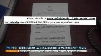 Meio Dia Paran Curitiba J Ri Condena Um Dos Acusados De Matar